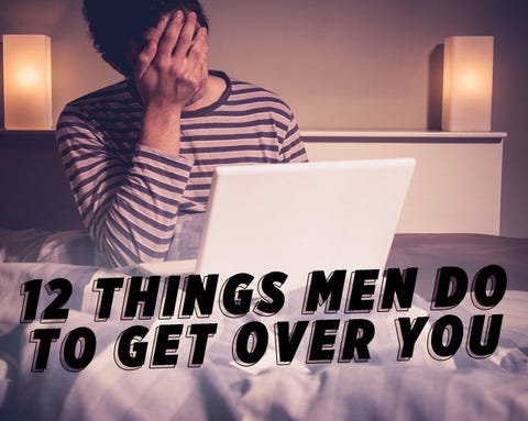 12 Things Men Really Do To Get Over A Breakup