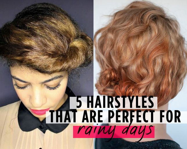 5 Hairstyles That Are Perfect For Rainy Days