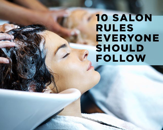 10 Salon Rules Everyone Should Follow