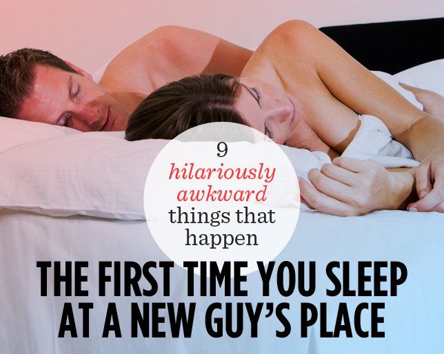 9 Hilariously Awkward Things That Happen The First Time You Sleep