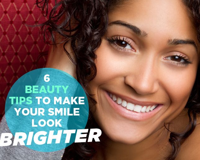 6 Beauty Tips To Make Your Smile Look Brighter