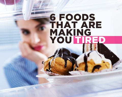 6 Foods That Are Making You Tired