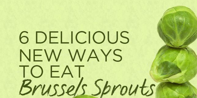 6 Delicious Ways To Eat Brussels Sprouts