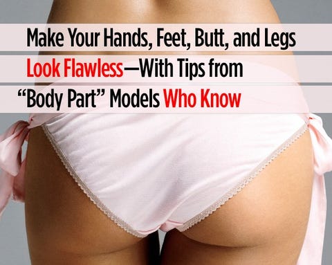 Make Your Hands Feet Butt And Legs Look Flawless With Tips From