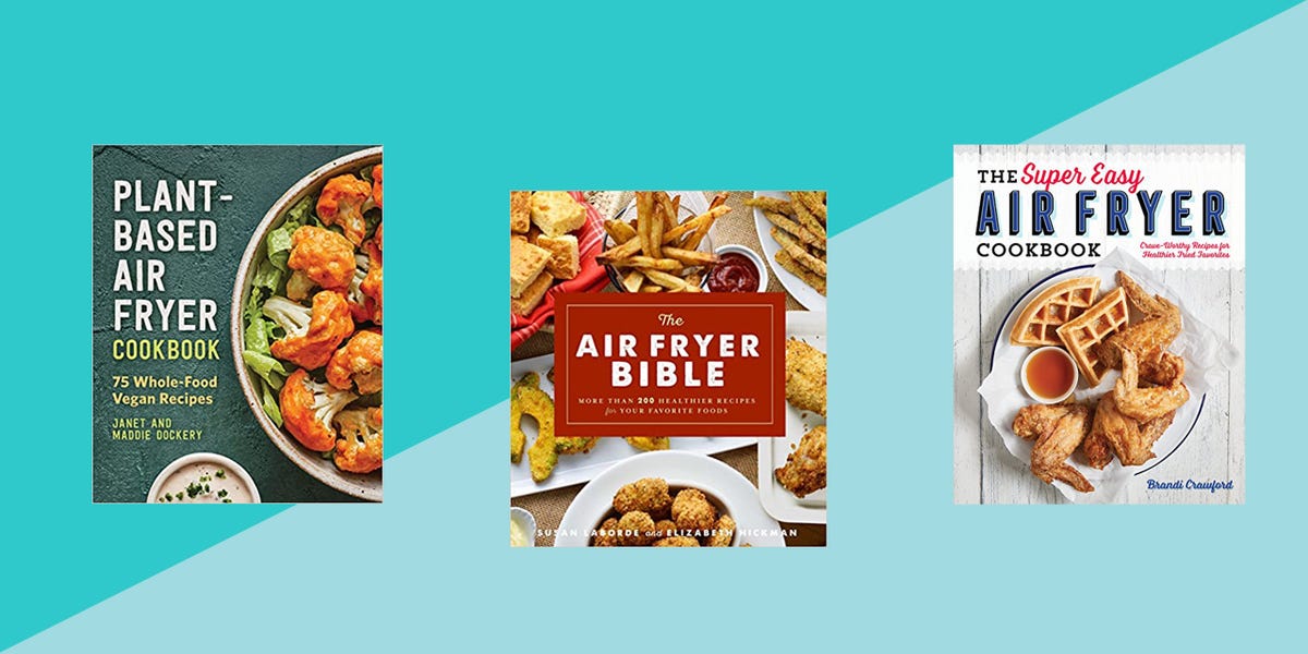 15 Best Air Fryer Cookbooks to Buy 2022