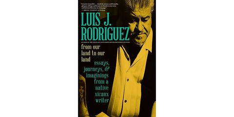 from our land to our land, essays, journeys, and imaginings from a native xicanx writer, luis j rodriguez