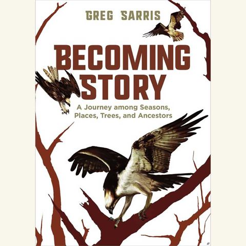 becoming story, greg sarris