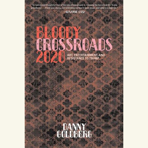 bloody crossroads 2020, danny goldberg