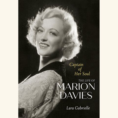 captain of her soul, the life of marion davies, lara gabrielle