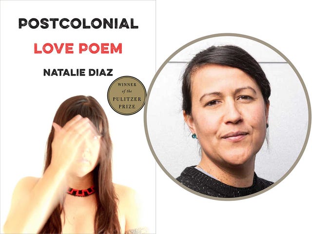 natalie diaz, postcolonial love peom