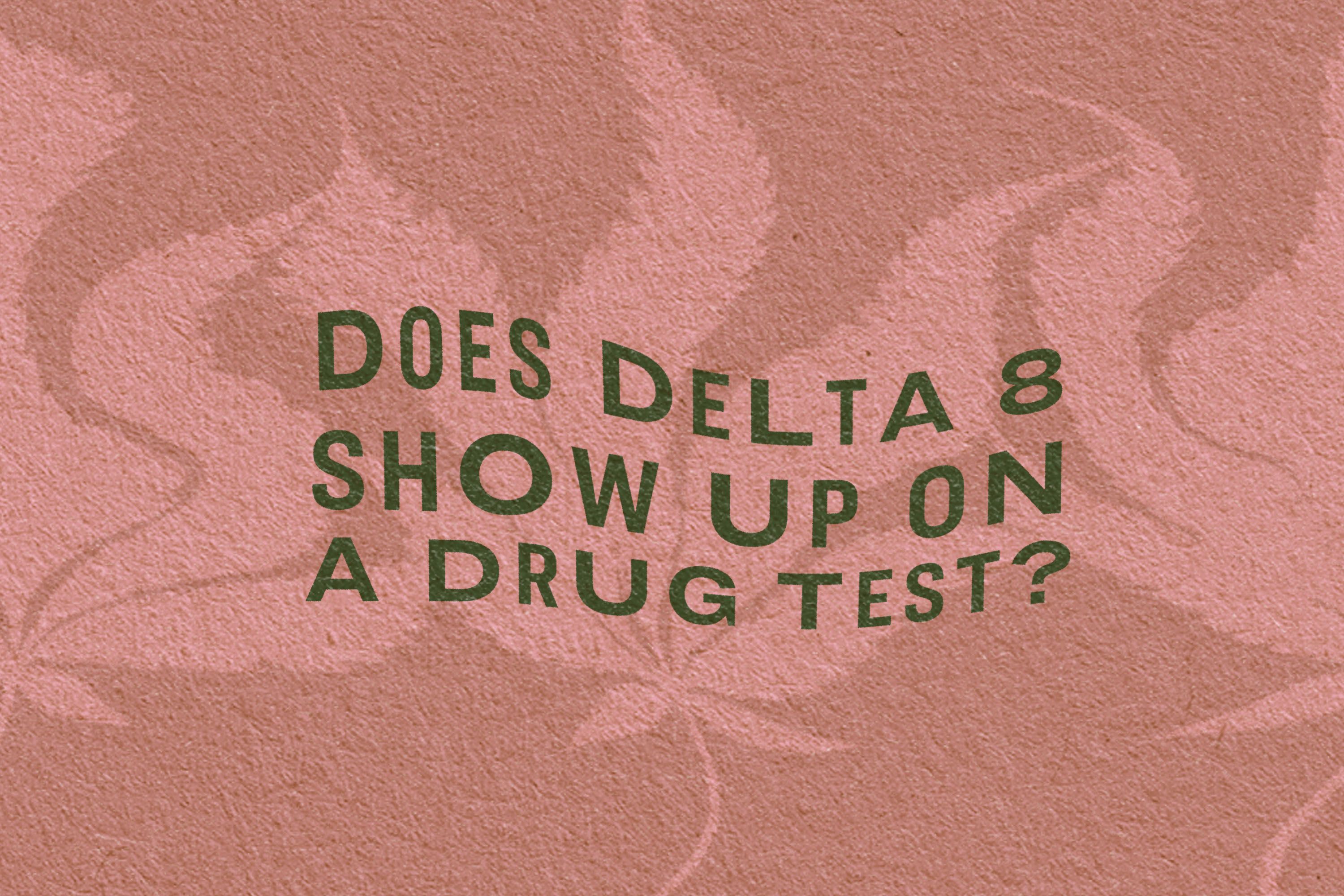 One Plus 8porn - Does Delta-8 Show Up on a Drug Test?