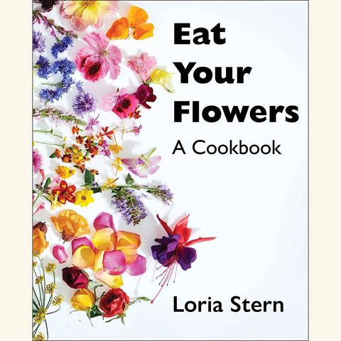 eat your flowers a cookbook, loria stern