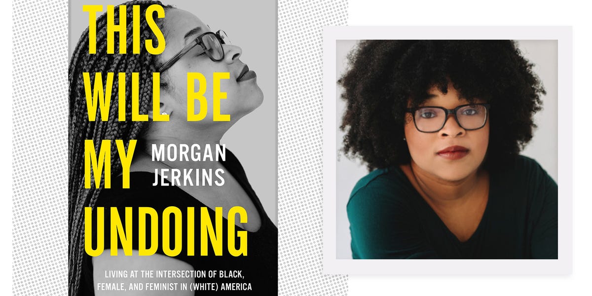 In This Will Be My Undoing, Morgan Jerkins Explores Being a Black Woman ...