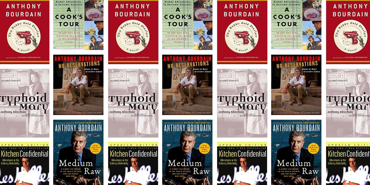 Best Anthony Bourdain Books Six Essential Anthony Bourdain Books You Should Read