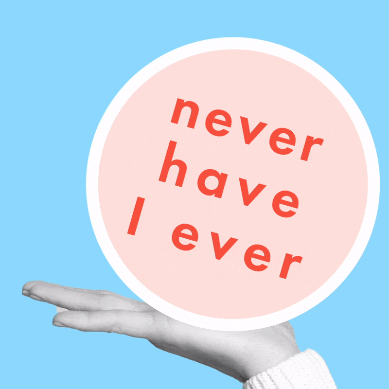 Never Never Have