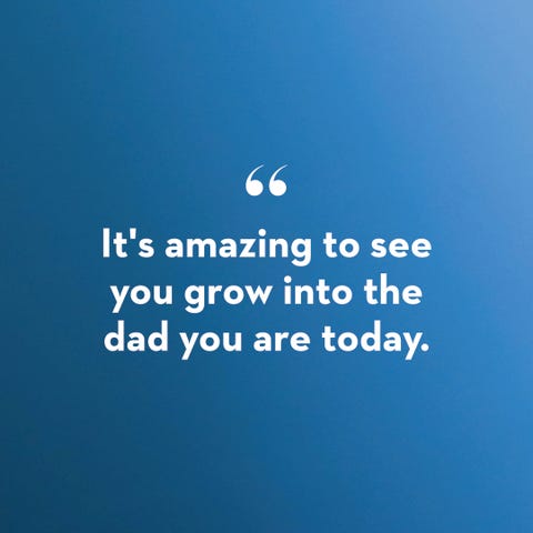 a quote card that says "it's amazing to see you grow into the dad you are today" on a blue background in a story about father's day messages