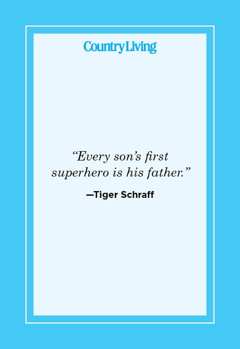 tiger schraff quote on fathers tiger schraff quote on fathers