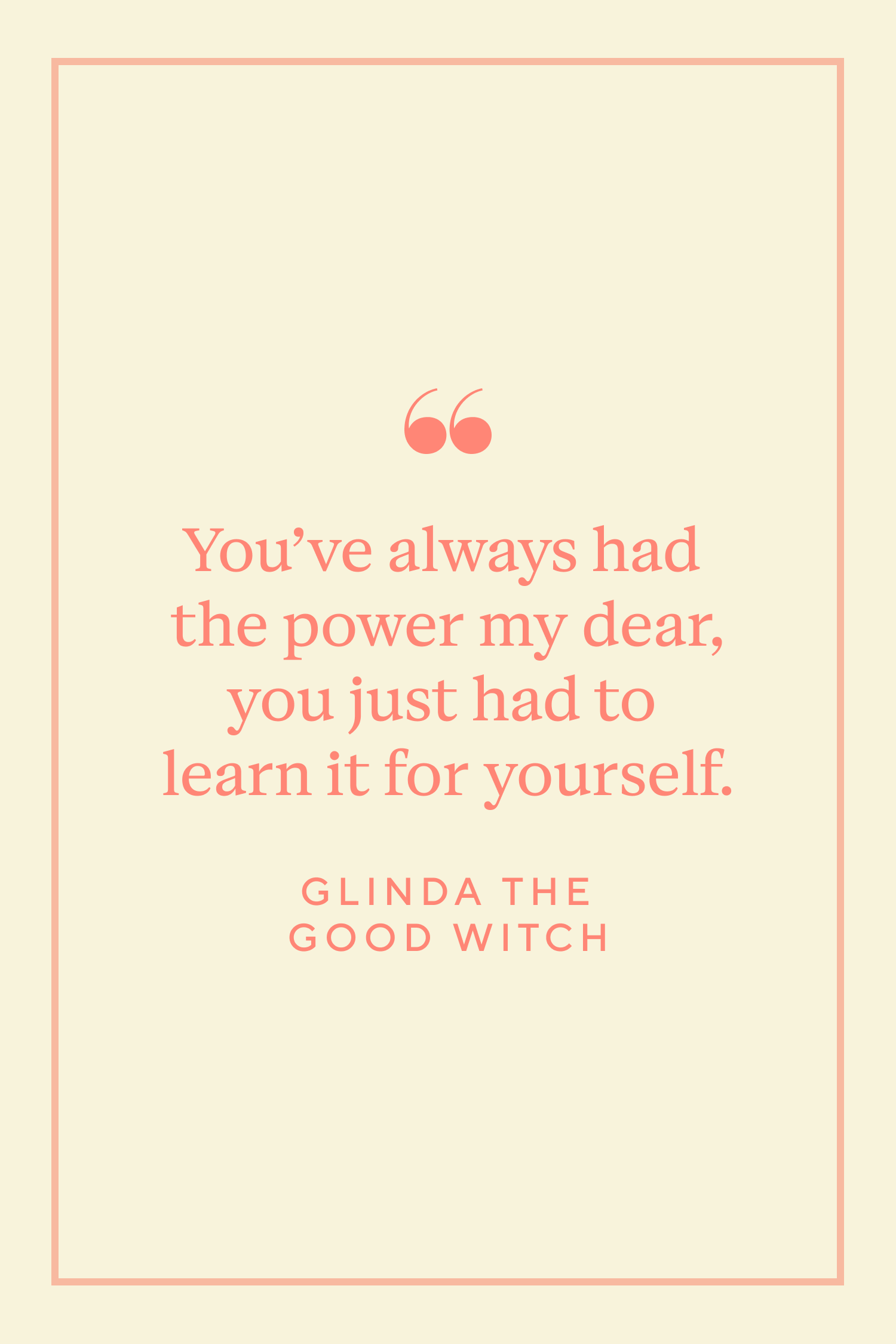 Glinda The Good Witch Quotes Youve Always Had The Power