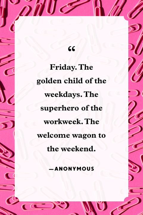 20 Best Friday Quotes - Happy Friday Quotes to Start the Weekend