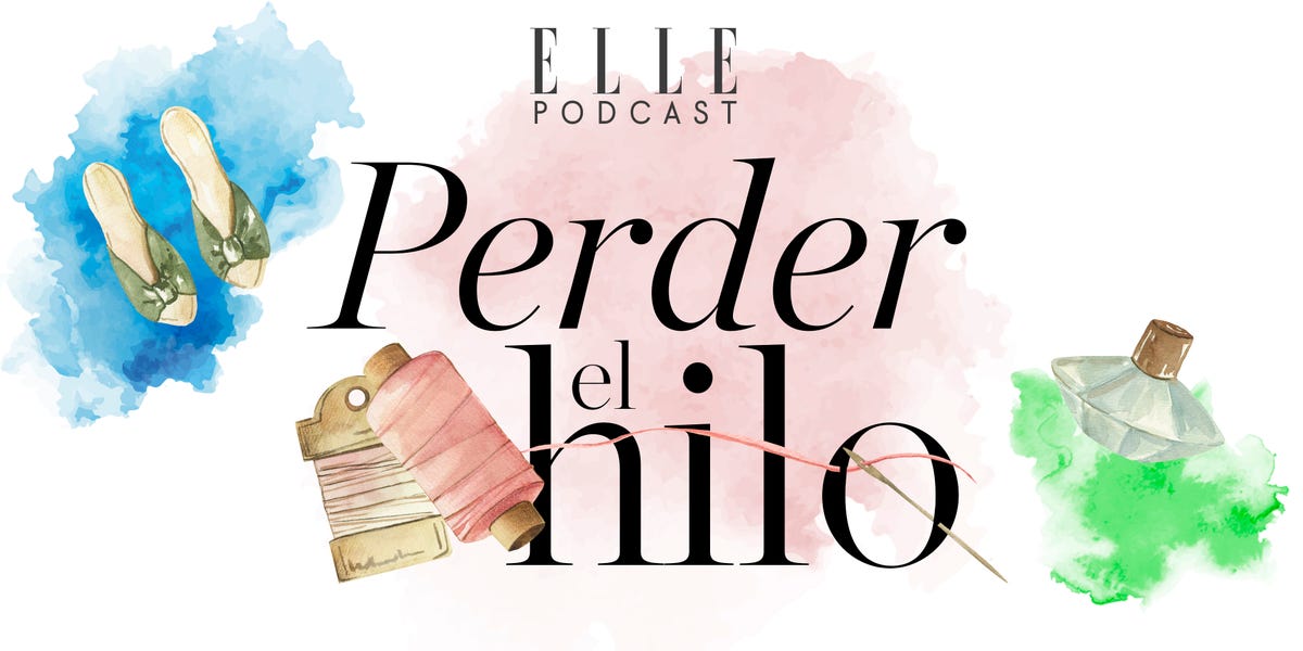 ELLE Podcast: Losing the Thread, Hosted by Amaya Ascunce