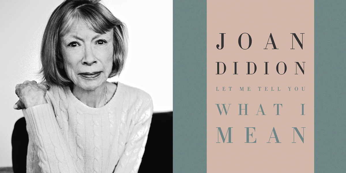 Let Me Tell You What I Mean By Joan Didion Is A Must Read Review