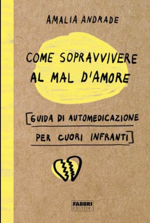 Come Sopravvivere Al Mal D Amore La Guida Illustrata Di Amalia Andrade