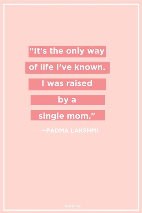 40 Best Single Mom Quotes Being A Single Mother Sayings