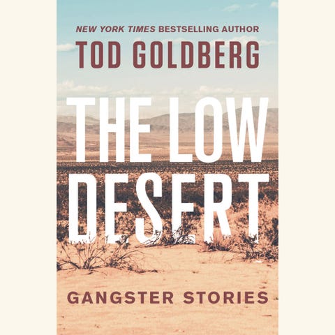 the low desert, gangster stories, tod goldberg