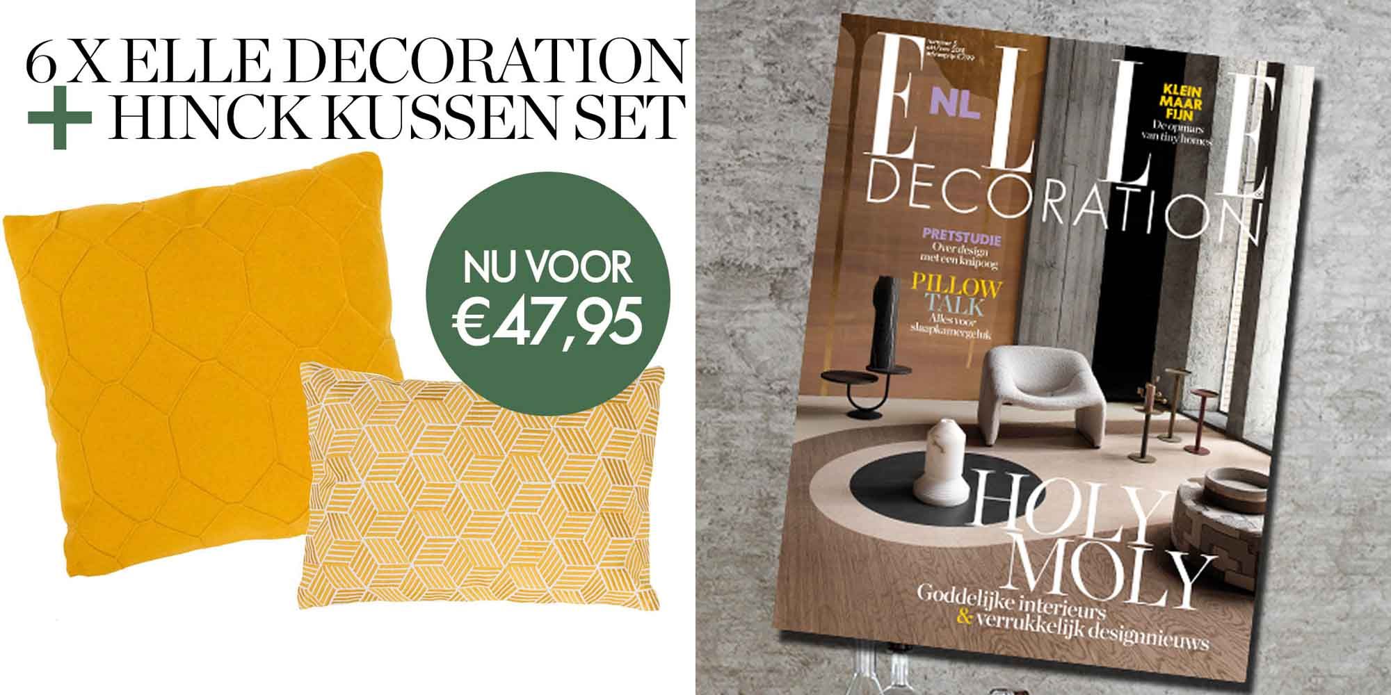 Nu in de aanbieding: 6x ELLE Decoration + Hinck-kussenset t.w.v. € 100 Nu in de aanbieding: 6x ELLE Decoration + Hinck-kussenset t.w.v. € 100