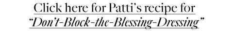 click here for patti's recipe for don't block the blessing dressing