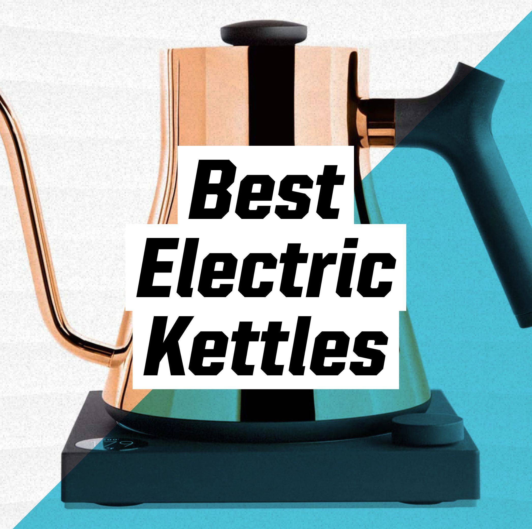 The 10 Best Electric Kettles For the Perfect Cup of Tea or Coffee