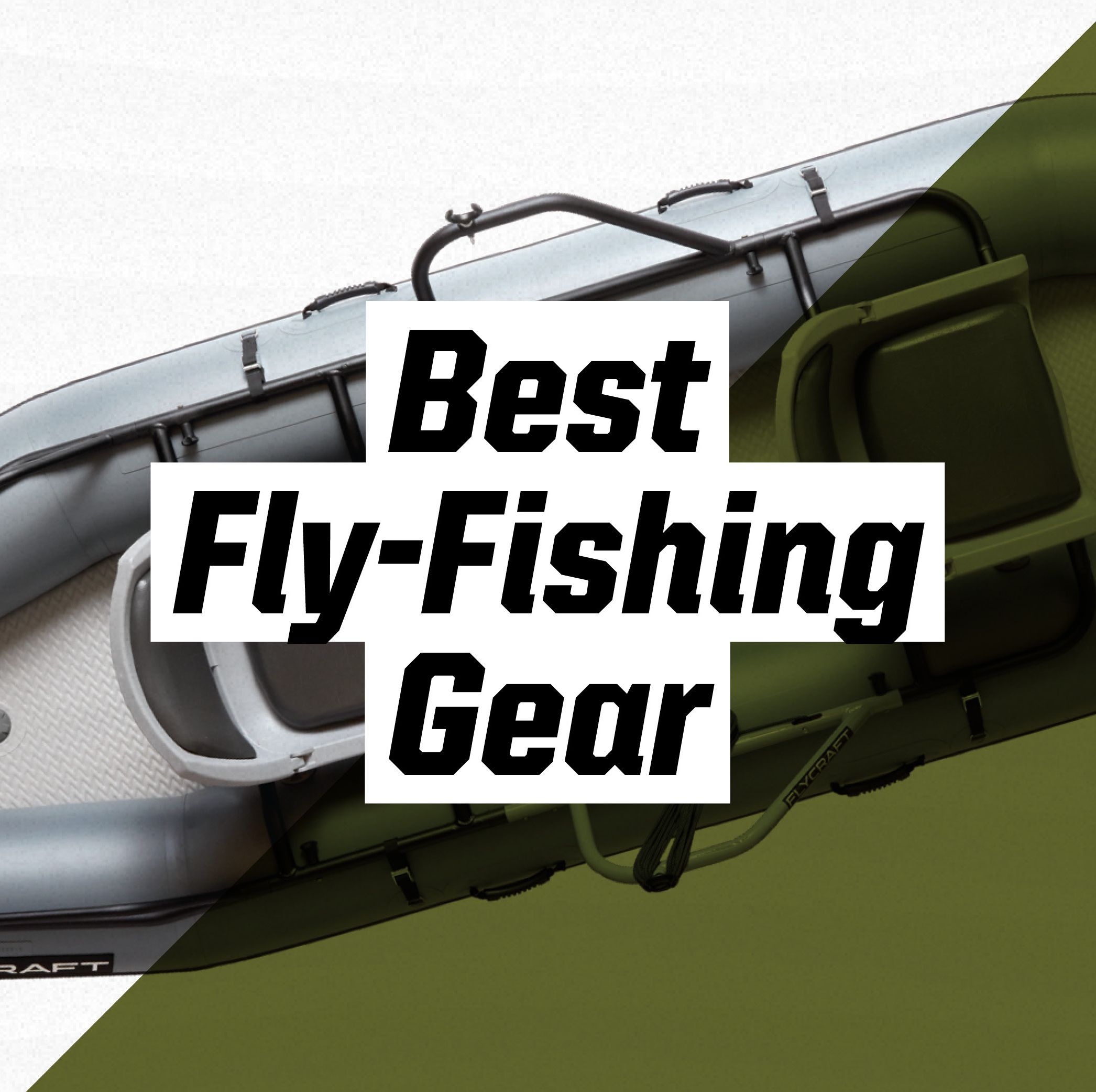 The Ultimate Fly-Fishing Gear Guide