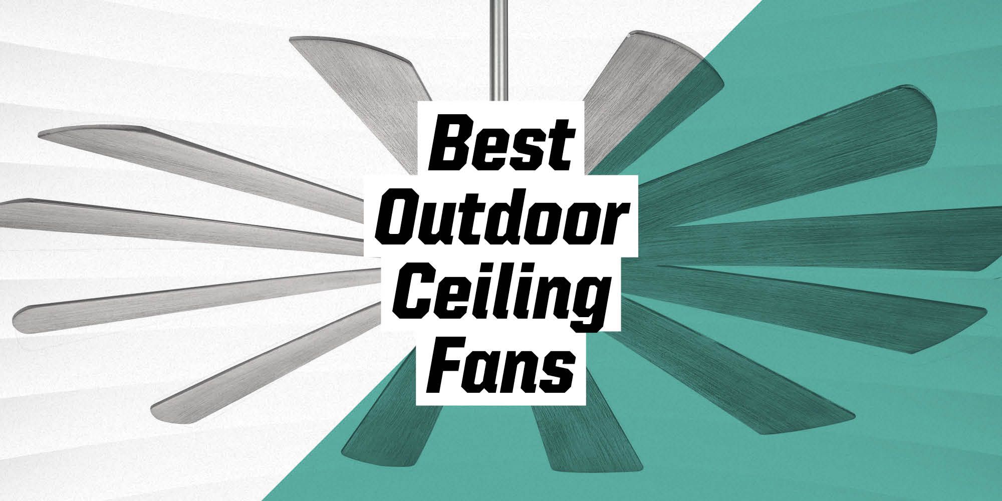 The 9 Best Outdoor Ceiling Fans 2021 For Outdoors - Best Outdoor Wet Rated Ceiling Fan