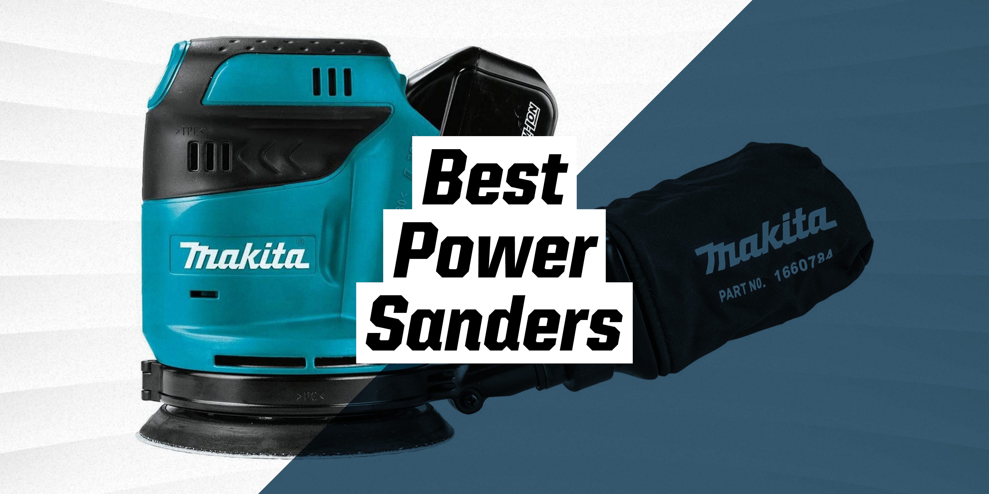 The Best Power Sanders, Cordless and Corded