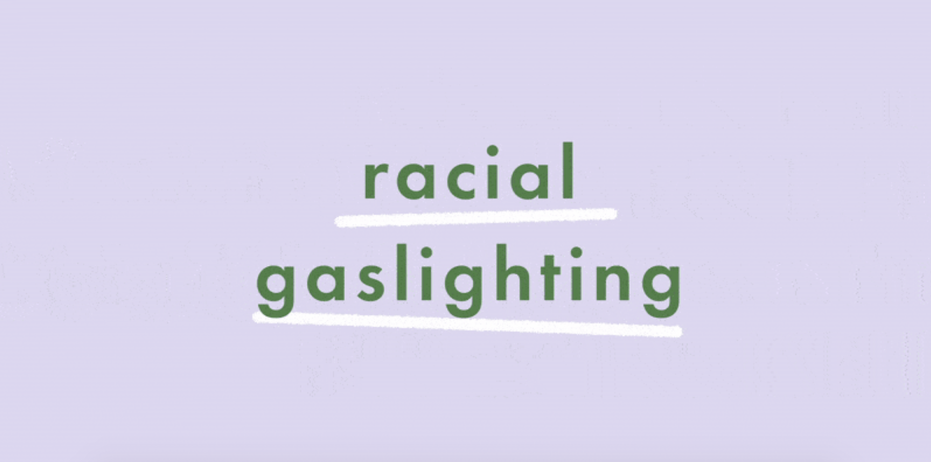 Racial Gaslighting How Denying Racism Invalidates People Further