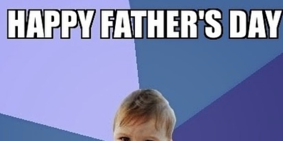 20 Funny Father S Day Memes That Are Almost As Funny As Dad Jokes Meme News On Me Me
