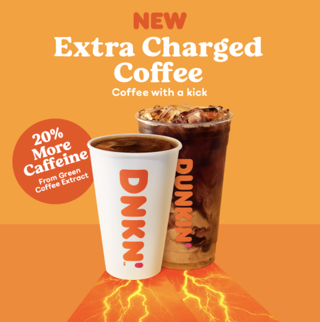 dunkin extra charged coffee in iced and hot versions with 20 percent more caffeine