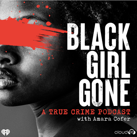 black girl gone a true crime podcast