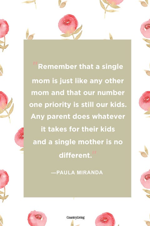 40 Best Single Mom Quotes Being A Single Mother Sayings