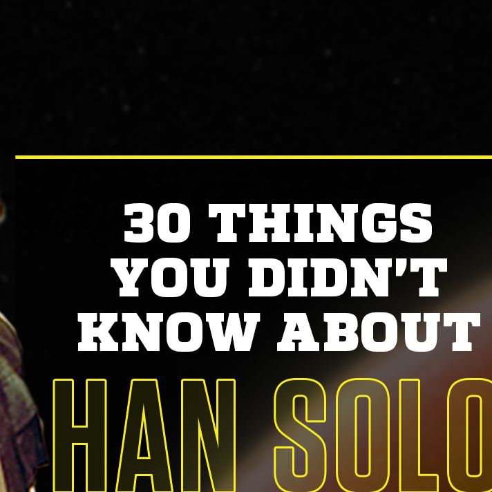 30 Things You Didn't Know About Han Solo