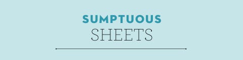sumptous sheets section header sumptous sheets section header