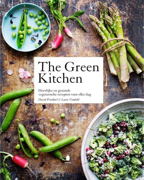 the green kitchen heerlijke en gezonde vegetarische recepten voor elke dag david frenkiel en luise vindahl