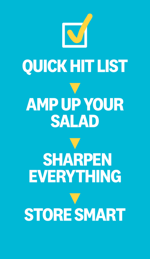 quick hit list   amp up your salad  sharpen everything  store smart