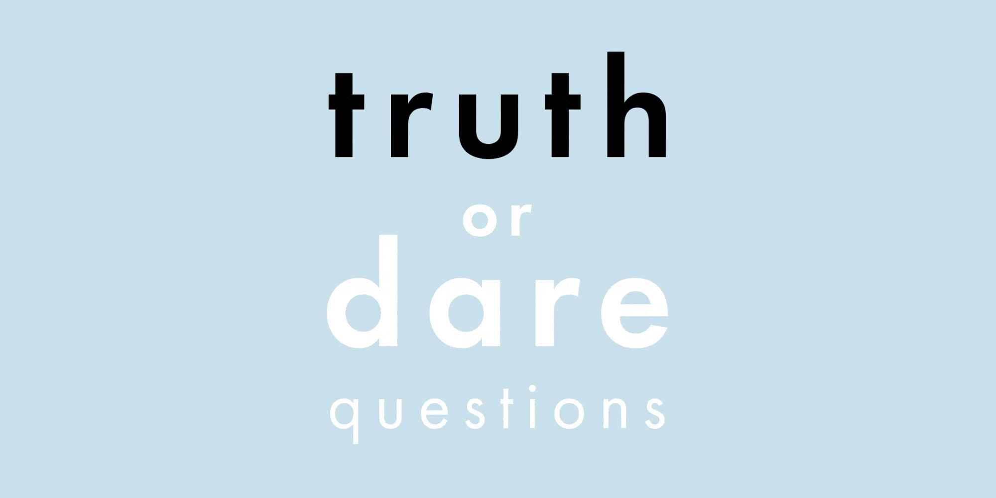 120 truth or dare questions - best truth or dare questions
