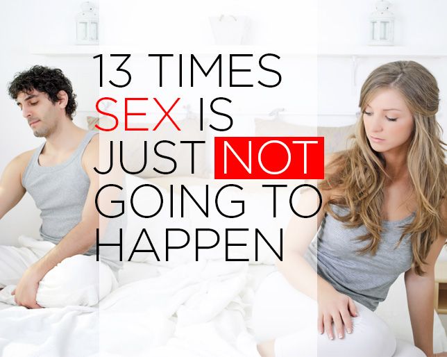 13 Times Sex Just Isnt Going To Happen