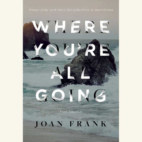 where youre all going, joan frank