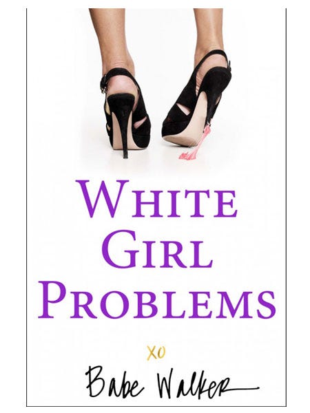 <em>White Girl Problems</em> by Babe Walker