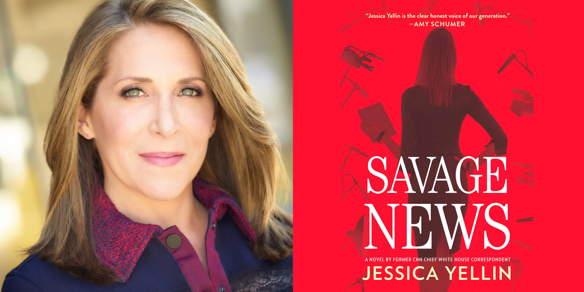 CNN Alum Jessica Yellin Talks Savage News, Her Debut Book