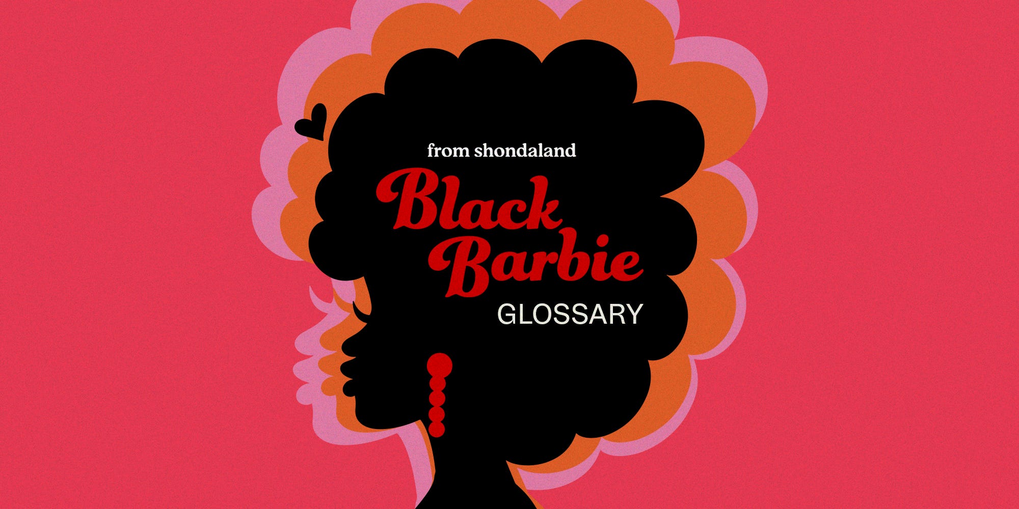 The ‘Black Barbie’ Glossary: All the People, Places, and Cultural