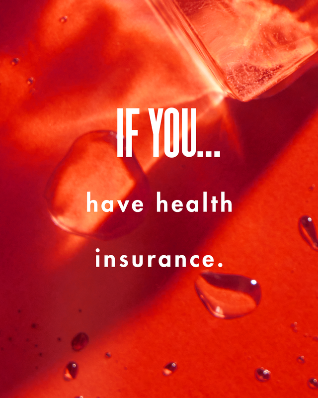 if you have health insurance